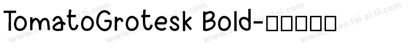 TomatoGrotesk Bold字体转换
